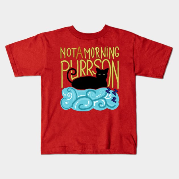 Not a morning purrson Kids T-Shirt by adelinegraphics